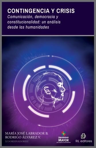 Contingencia y crisis. Comunicación, democracia y constitucionalidad: un análisis desde las humanidades