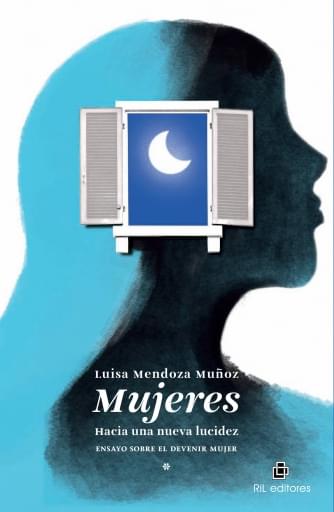 Mujeres: Hacia una nueva lucidez. Un ensayo sobre el devenir mujer
