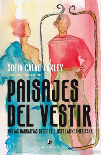 Paisajes del vestir. Nuevas narrativas desde el clóset latinoamericano