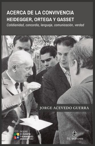 Acerca de la convivencia. Heidegger, Ortega y Gasset. Cotidianidad, concordia, lenguaje, comunicación, verdad