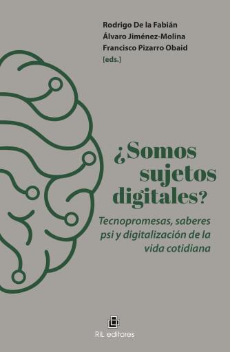 ¿Somos sujetos digitales? Tecnopromesas, saberes psi y digitalización de la vida cotidiana