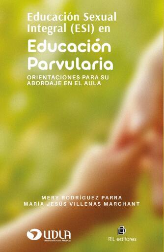 Educación Sexual Integral (ESI) en Educación Parvularia. Orientaciones para su abordaje en el aula