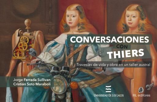 Conversaciones con Thiers. Travesías de vida y obra en un taller austral