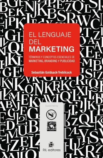 El lenguaje del Marketing. Términos y conceptos esenciales de Marketing, Branding y Publicidad