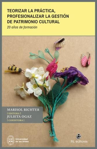 Teorizar la práctica, profesionalizar la gestión de patrimonio cultural. 20 años de formación