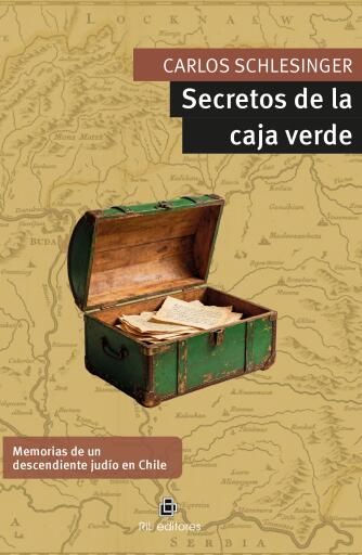 Secretos de la caja verde. Memorias de un descendiente judío en Chile