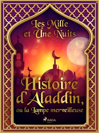 Histoire d'Aladdin, ou la Lampe merveilleuse