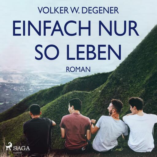 Einfach nur so leben (Ungekürzt)