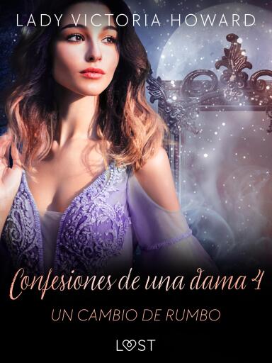 Confesiones de una dama 4: Un cambio de rumbo