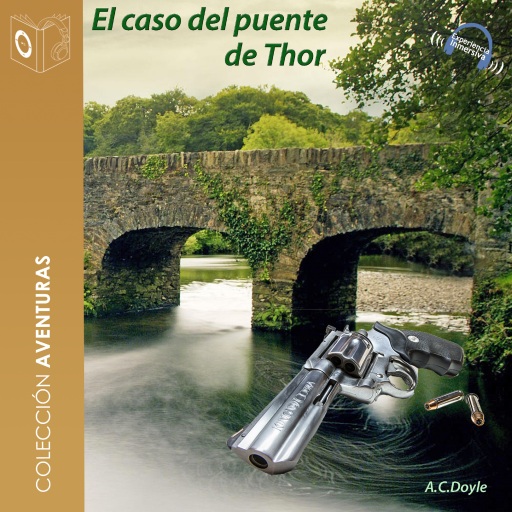 Portada del audiolibro «El caso del puente de Thor - Dramatizado», de Arthur Conan Doyle