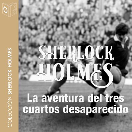 Portada del audiolibro «La aventura del ¾ desaparecido - Dramatizado»