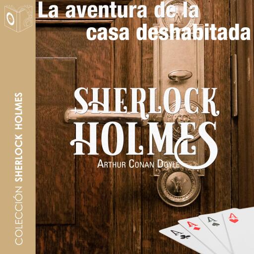 Portada del audiolibro «La aventura de la casa deshabitada - Dramatizado», de Arthur Conan Doyle