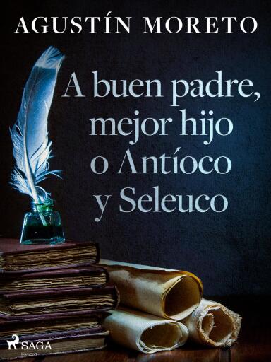A buen padre, mejor hijo o Antíoco y Seleuco