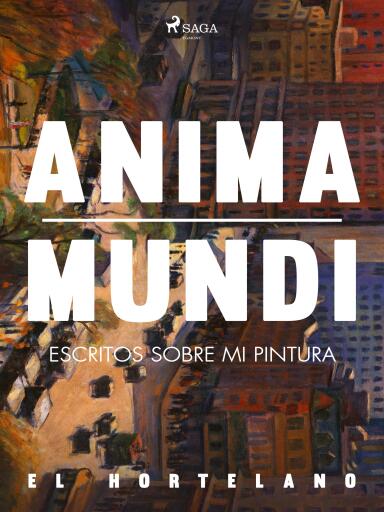 Anima mundi. Escritos sobre mi pintura