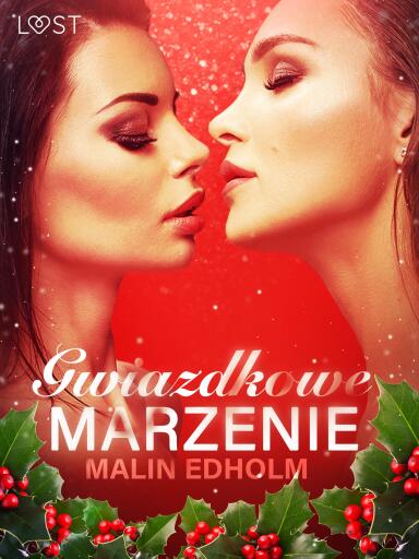 Portada del libro «Gwiazdkowe marzenie - opowiadanie erotyczne», de Malin Edholm