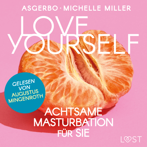 Love Yourself - Achtsame Masturbation für sie