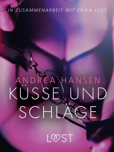 Küsse und Schläge: Erika Lust-Erotik