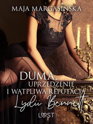 Duma, uprzedzenie i wątpliwa reputacja Lydii Bennett – opowiadanie erotyczne