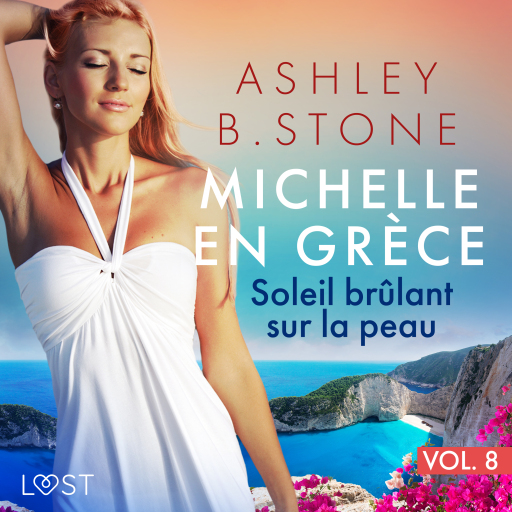 Michelle en Grèce 8 : Soleil brûlant sur la peau - Une nouvelle érotique