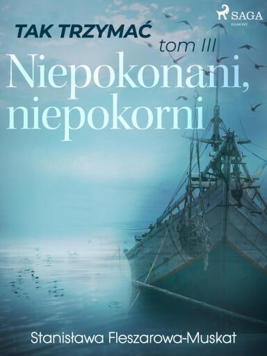 Tak trzymać tom 3: Niepokonani, niepokorni