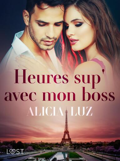 Heures sup' avec mon boss - Une nouvelle érotique
