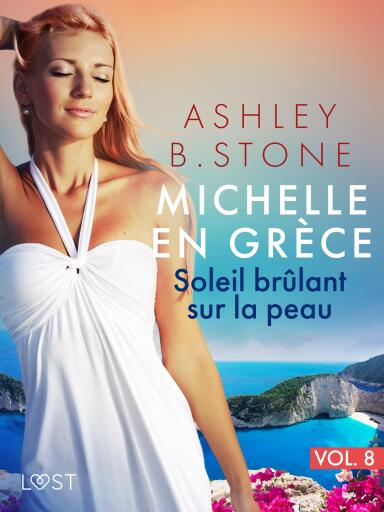 Michelle en Grèce 8 : Soleil brûlant sur la peau - Une nouvelle érotique