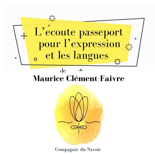 Lʼécoute, passeport pour lʼexpression et les langues