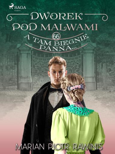 Dworek pod Malwami 66 - A tam biegnie panna...