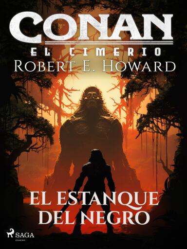 Portada del libro «Conan el cimerio - El estanque del negro», de Robert E. Howard