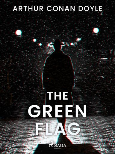 Portada del libro «The Green Flag», de Arthur Conan Doyle