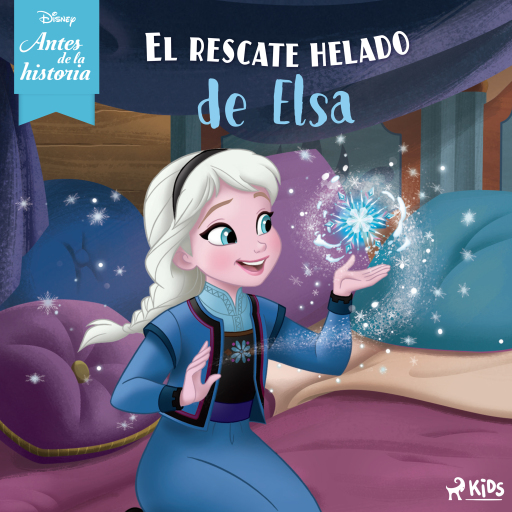 Portada del audiolibro «Disney Antes de la historia: El rescate helado de Elsa», de Disney
