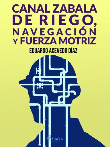 Canal Zabala de Riego, navegación y fuerza motriz