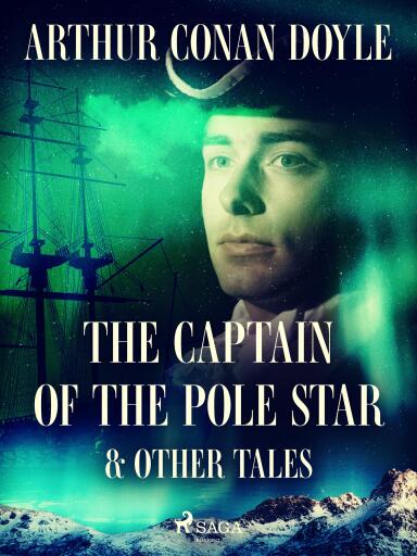 Portada del libro «The Captain of the Pole Star & Other Tales», de Arthur Conan Doyle