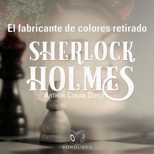 Portada del audiolibro «La aventura del fabricante de colores retirado - Dramatizado», de Arthur Conan Doyle