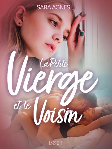 La Petite Vierge et le Voisin – Une nouvelle érotique