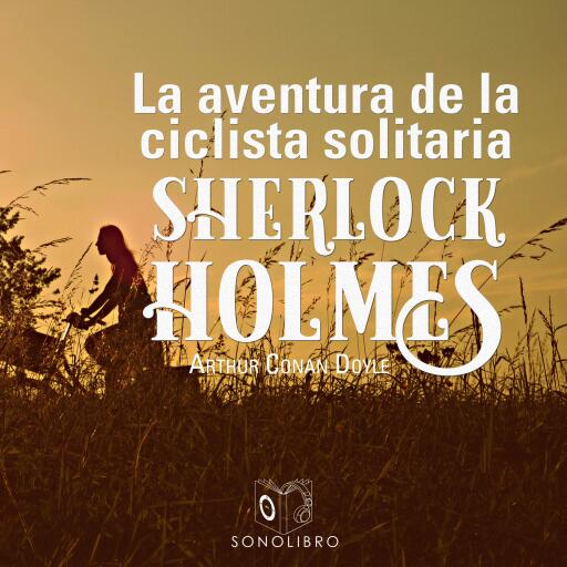 Portada del audiolibro «La aventura de la ciclista Solitaria - Dramatizado», de Arthur Conan Doyle