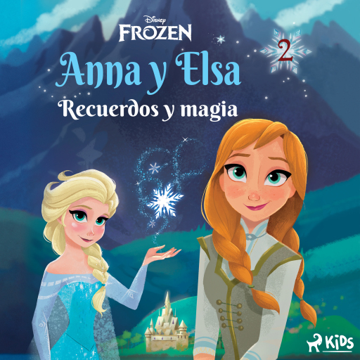 Portada del audiolibro «Frozen - Anna y Elsa 2 - Recuerdos y magia», de Disney