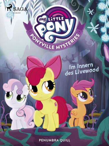Portada del libro «My Little Pony - Ponyville Mysteries - Im Innern des Livewood», de Penumbra Quill
