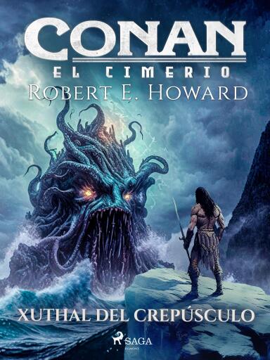 Portada del libro «Conan el cimerio - Xuthal del crepúsculo», de Robert E. Howard