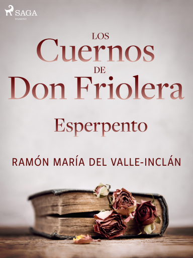 Los cuernos de don Friolera. Esperpento.