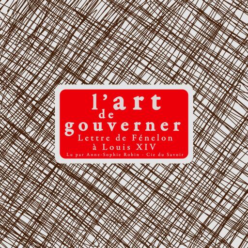 L'art de gouverner : lettres de Fénélon à Louis XIV