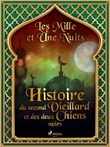 Histoire du second Vieillard et des deux Chiens noirs