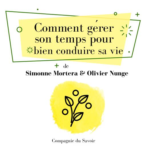 Comment gérer son temps pour bien conduire sa vie