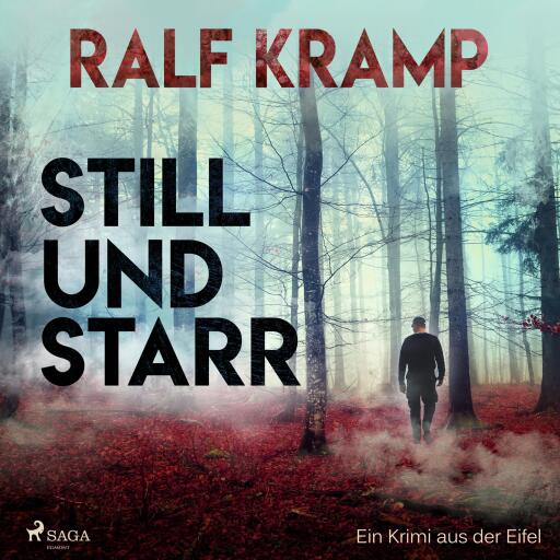 Still und starr - Ein Krimi aus der Eifel (Ungekürzt)