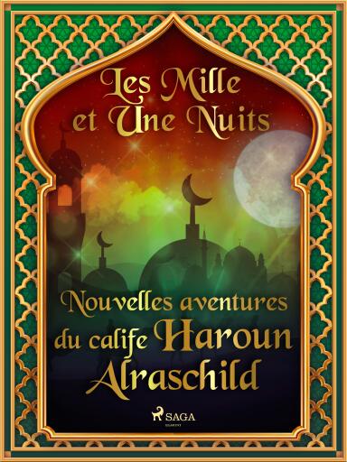Nouvelles aventures du calife Haroun Alraschild