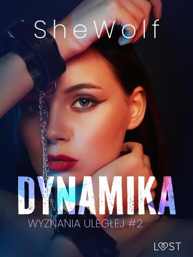 Wyznania uległej #2: Dynamika – seria erotyczna BDSM