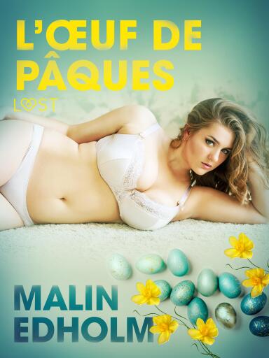 L'Œuf de Pâques – Une nouvelle érotique