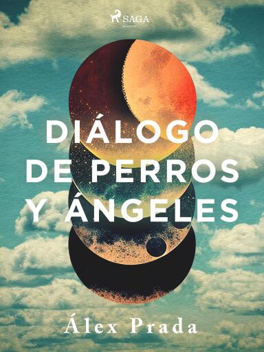 Portada del libro «Diálogo de perros y ángeles», de Álex Prada