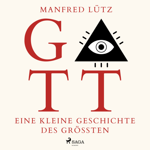 Gott - Eine kleine Geschichte des Größten (Ungekürzt)
