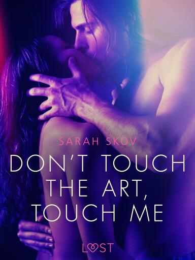 Don't touch the art, touch me - Erotic Short Story